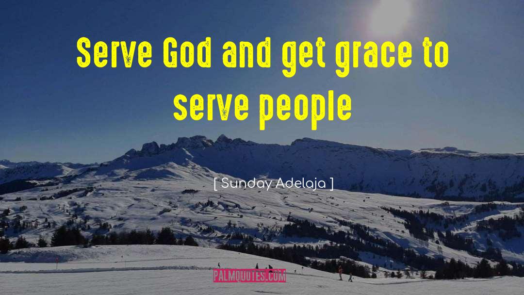 Serving People quotes by Sunday Adelaja