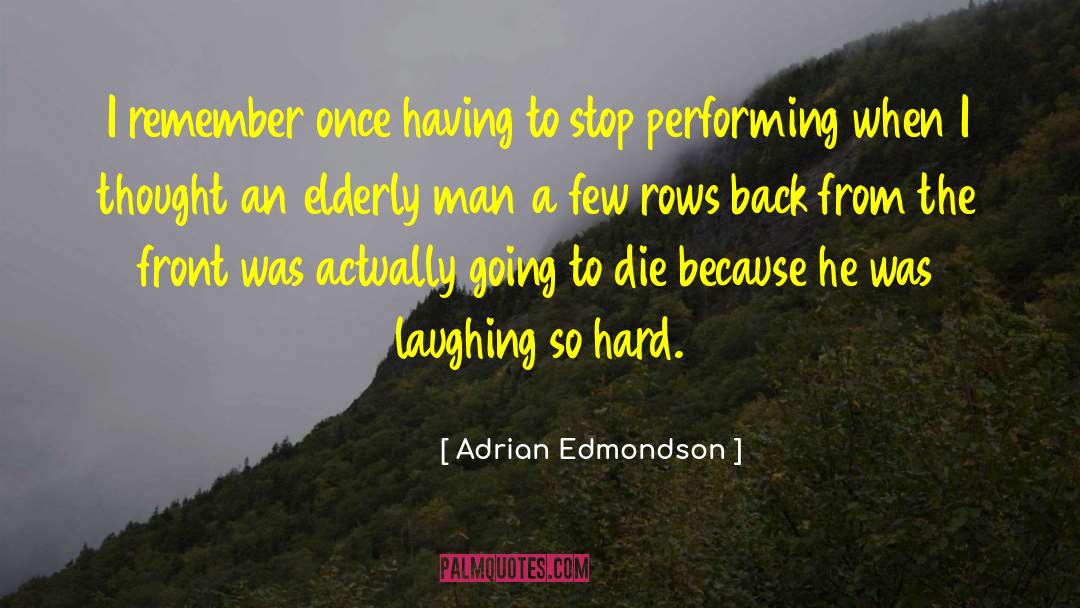 Serving The Elderly quotes by Adrian Edmondson