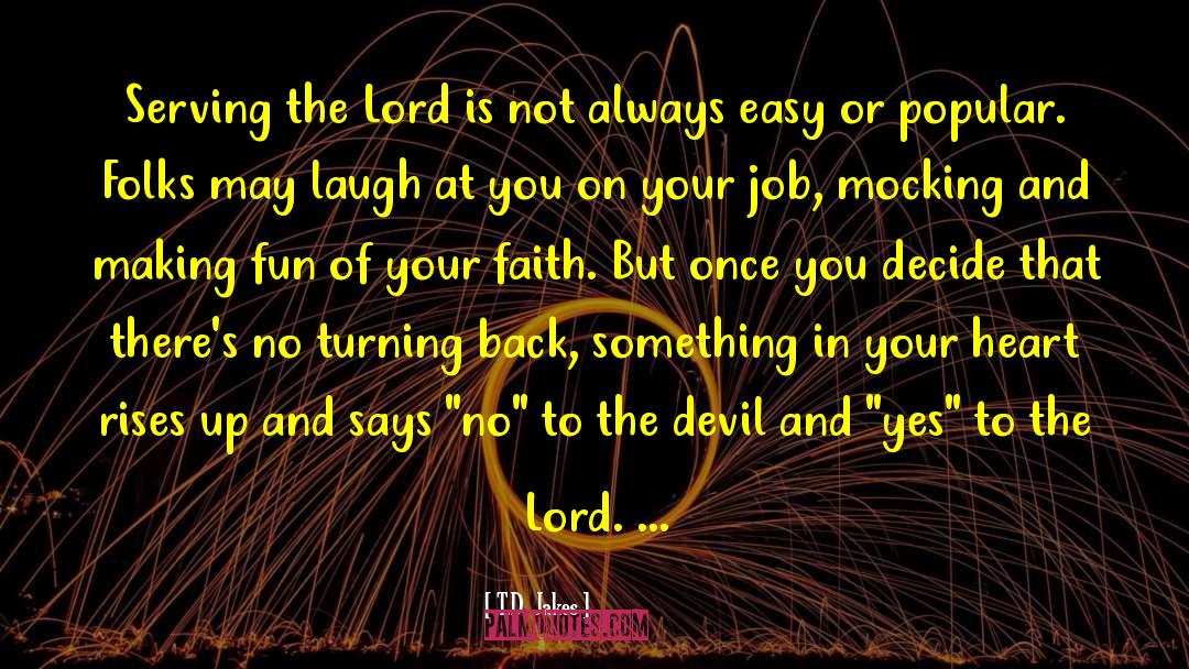 Serving The Lord quotes by T.D. Jakes
