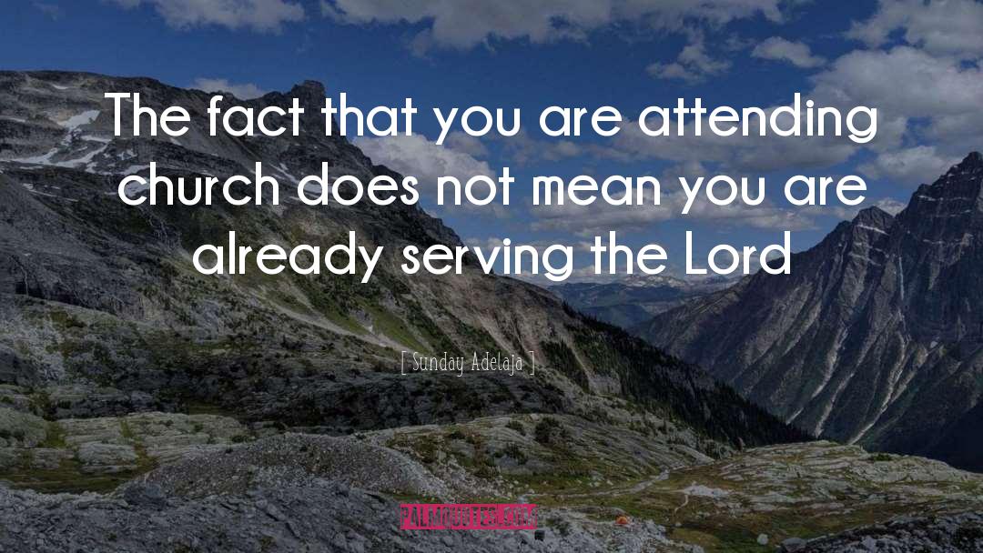 Serving The Lord quotes by Sunday Adelaja