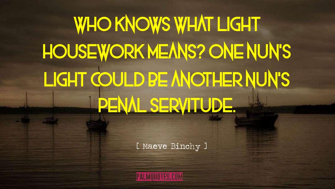 Servitude quotes by Maeve Binchy