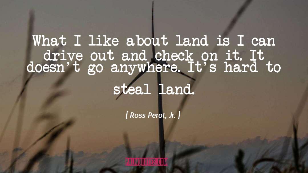 Servitudes Over Land quotes by Ross Perot, Jr.