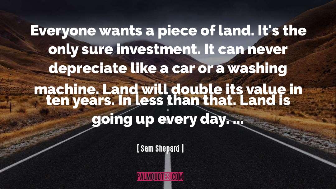 Servitudes Over Land quotes by Sam Shepard