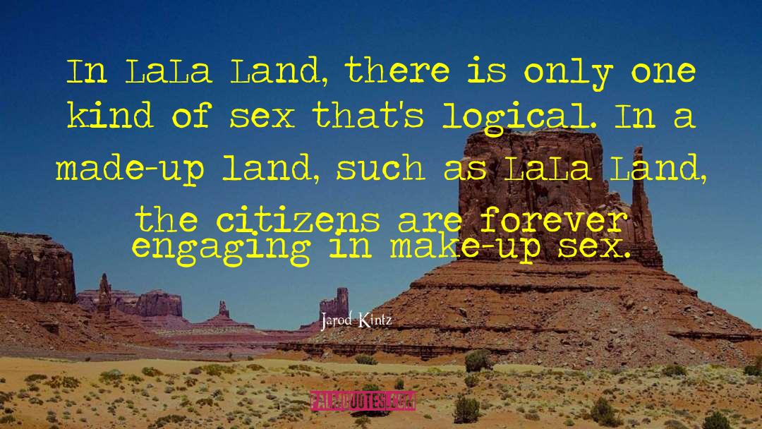 Servitudes Over Land quotes by Jarod Kintz