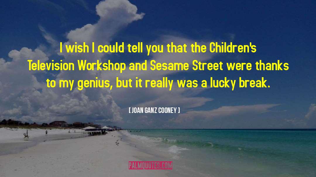 Sesame quotes by Joan Ganz Cooney