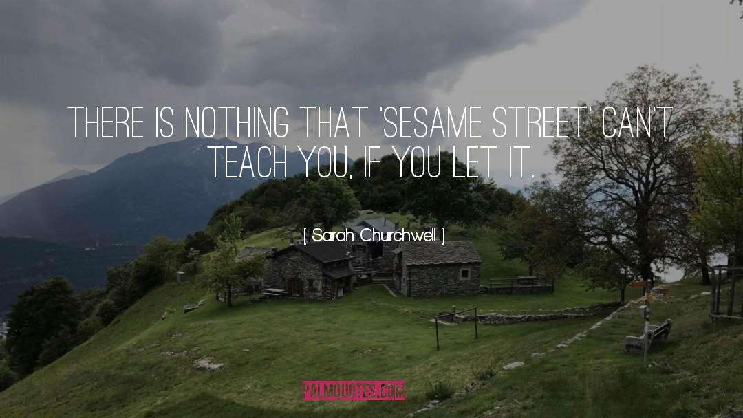 Sesame Street quotes by Sarah Churchwell