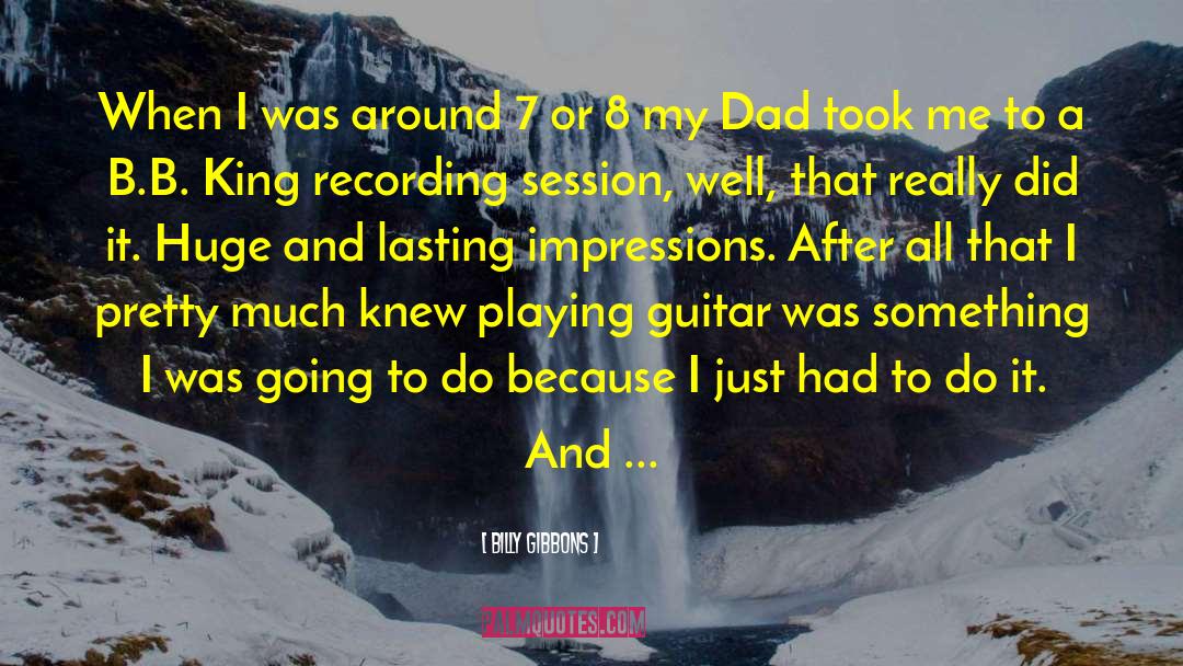 Session quotes by Billy Gibbons
