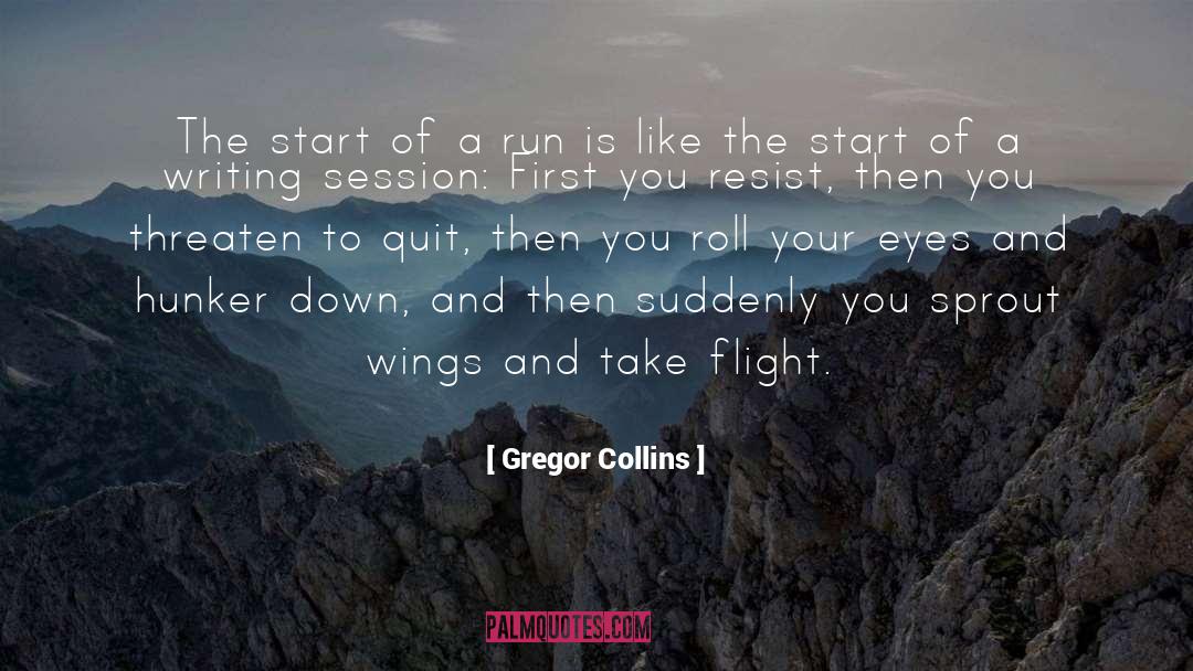 Session quotes by Gregor Collins