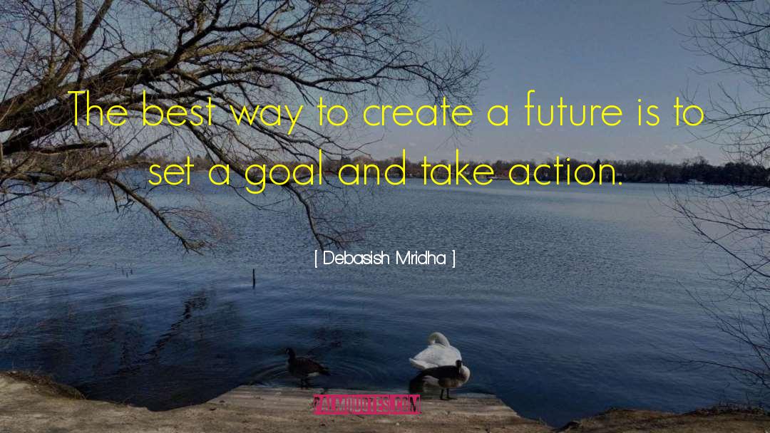 Set A Goal quotes by Debasish Mridha
