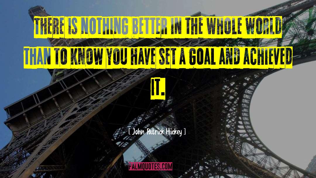 Set A Goal quotes by John Patrick Hickey