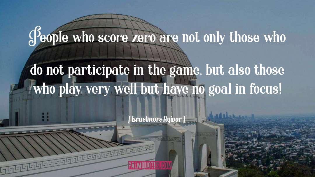 Set A Goal quotes by Israelmore Ayivor