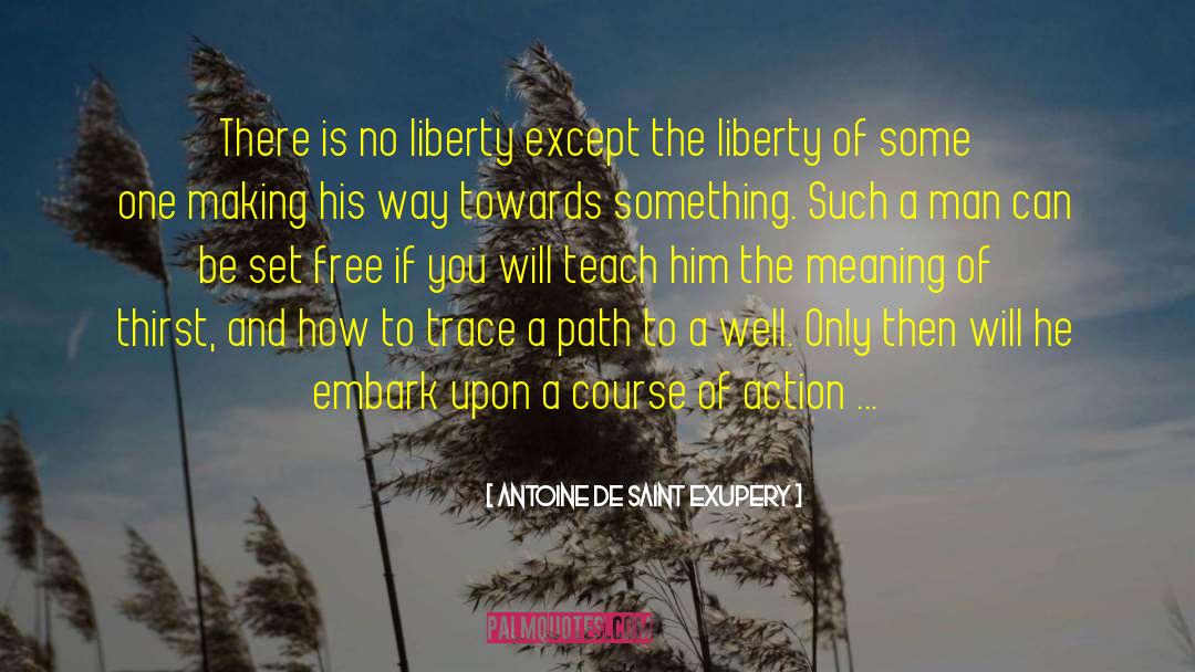 Set Free quotes by Antoine De Saint Exupery