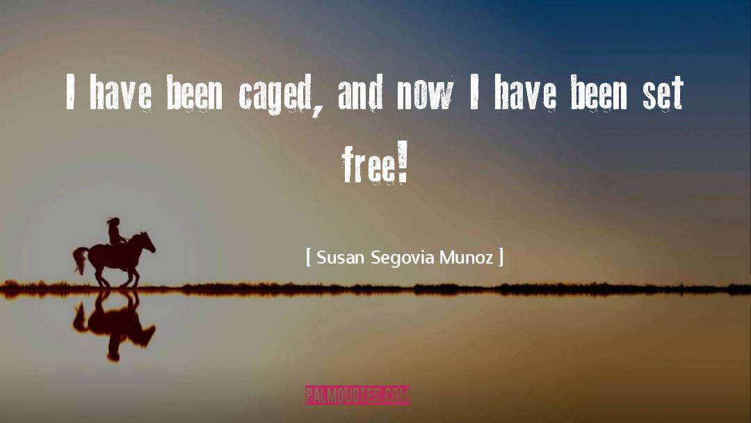 Set Free quotes by Susan Segovia Munoz