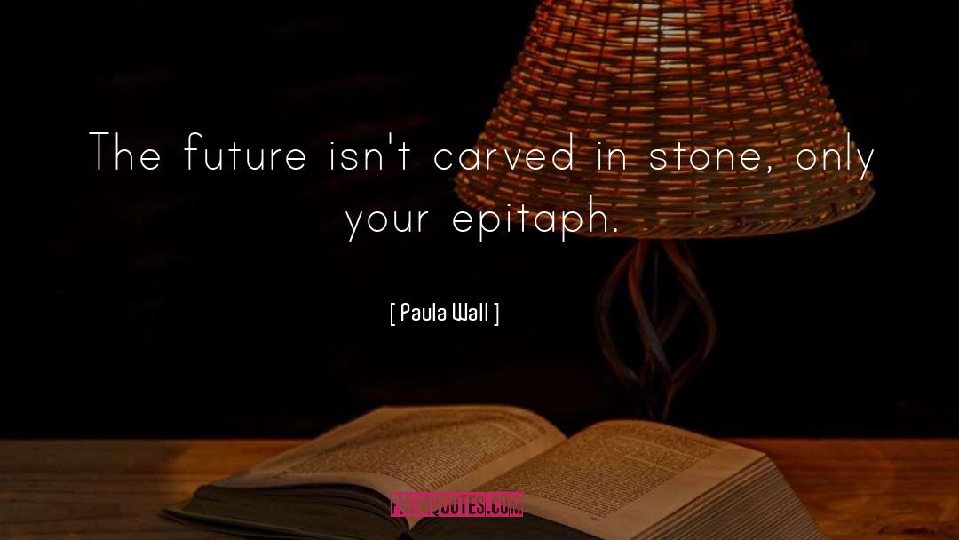 Set In Stone quotes by Paula Wall