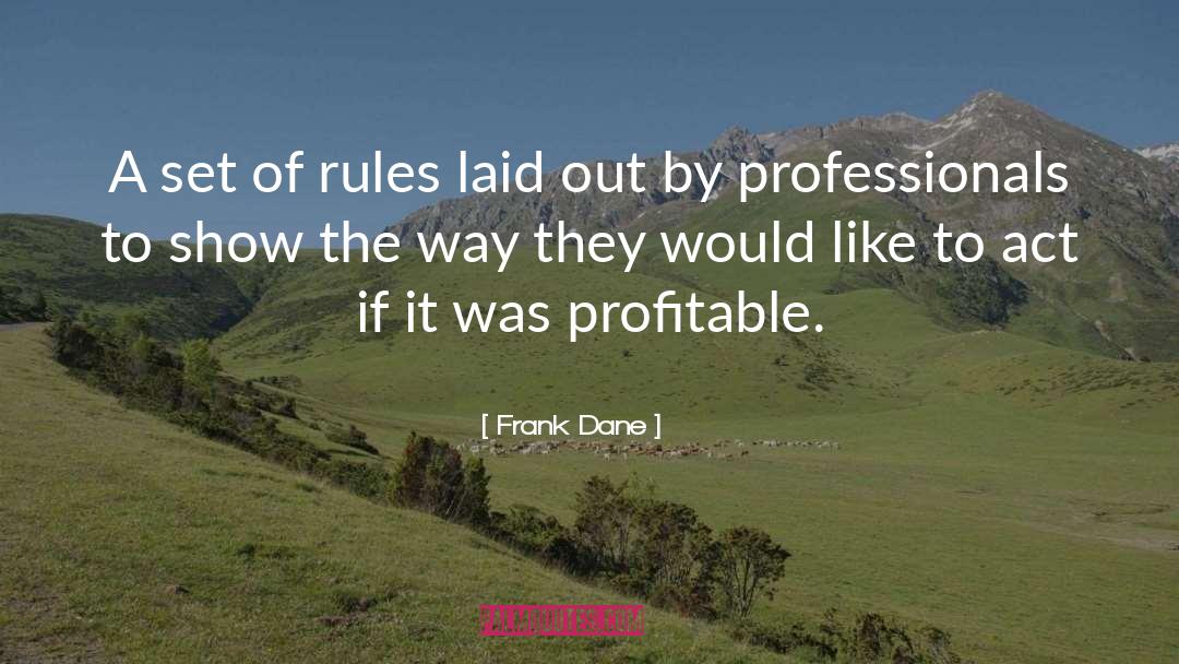 Set Of Rules quotes by Frank Dane