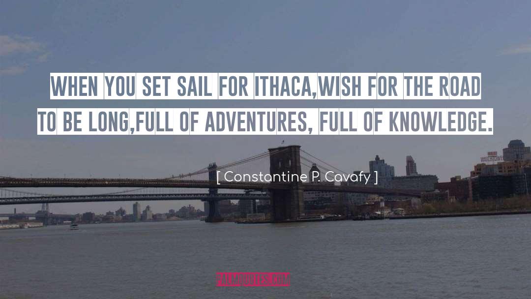 Set Sail For quotes by Constantine P. Cavafy