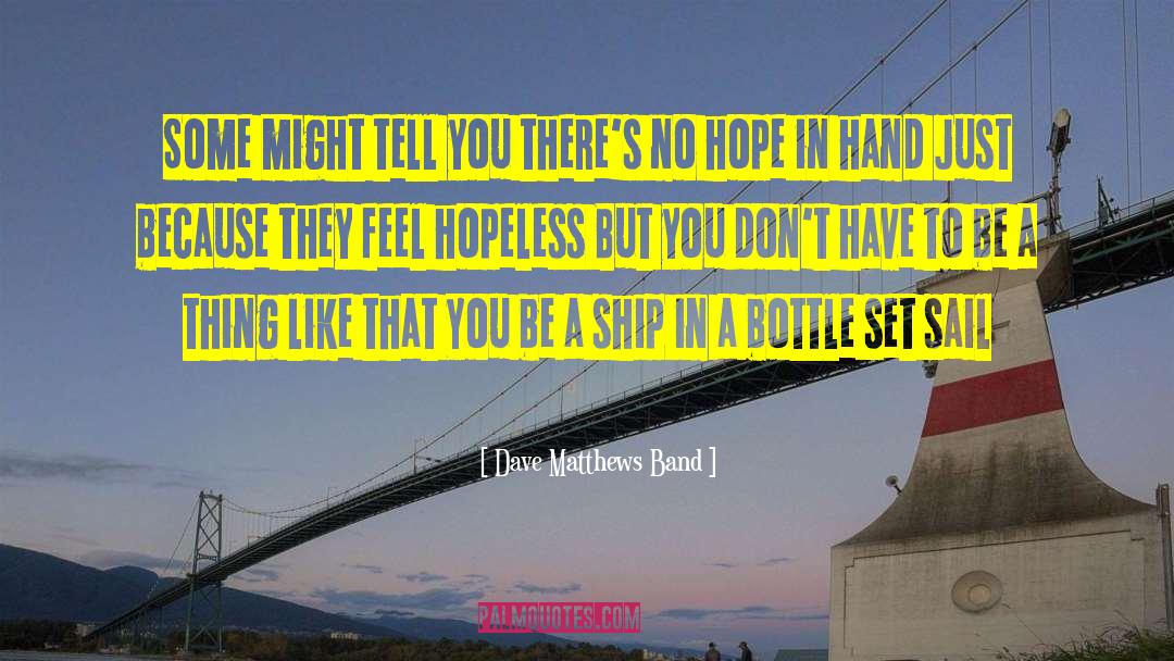 Set Sail quotes by Dave Matthews Band