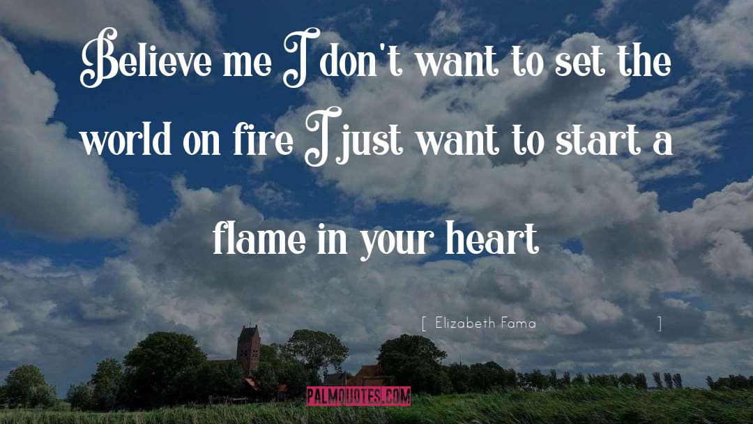 Set The World On Fire quotes by Elizabeth Fama