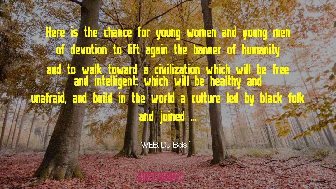 Set Women Free quotes by W.E.B. Du Bois