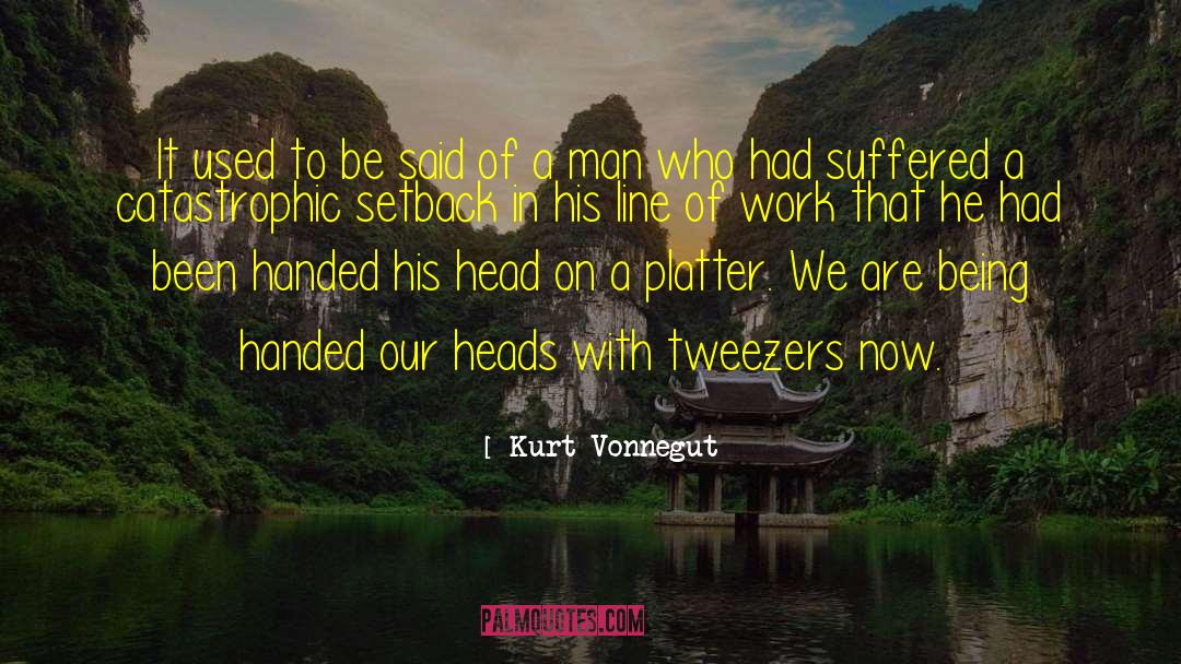 Setback quotes by Kurt Vonnegut