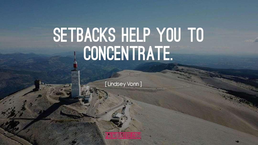 Setbacks quotes by Lindsey Vonn