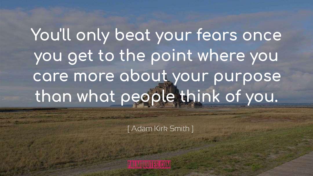 Seth Adam Smith quotes by Adam Kirk Smith