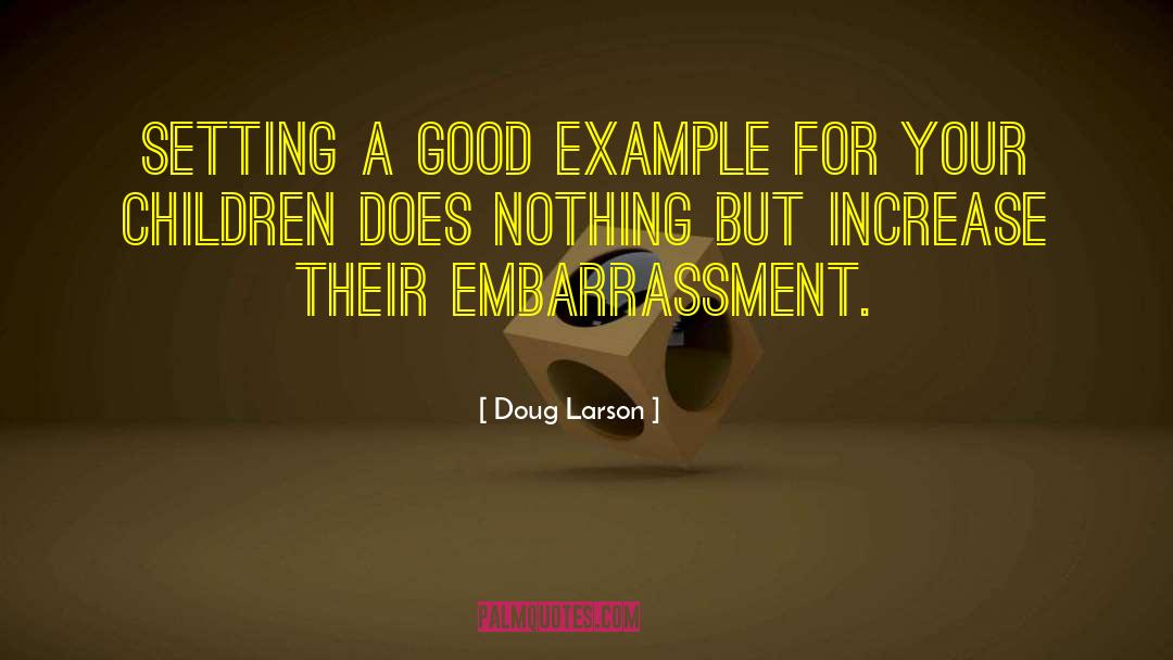 Setting A Good Example quotes by Doug Larson