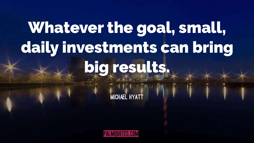 Setting Big Goals quotes by Michael Hyatt