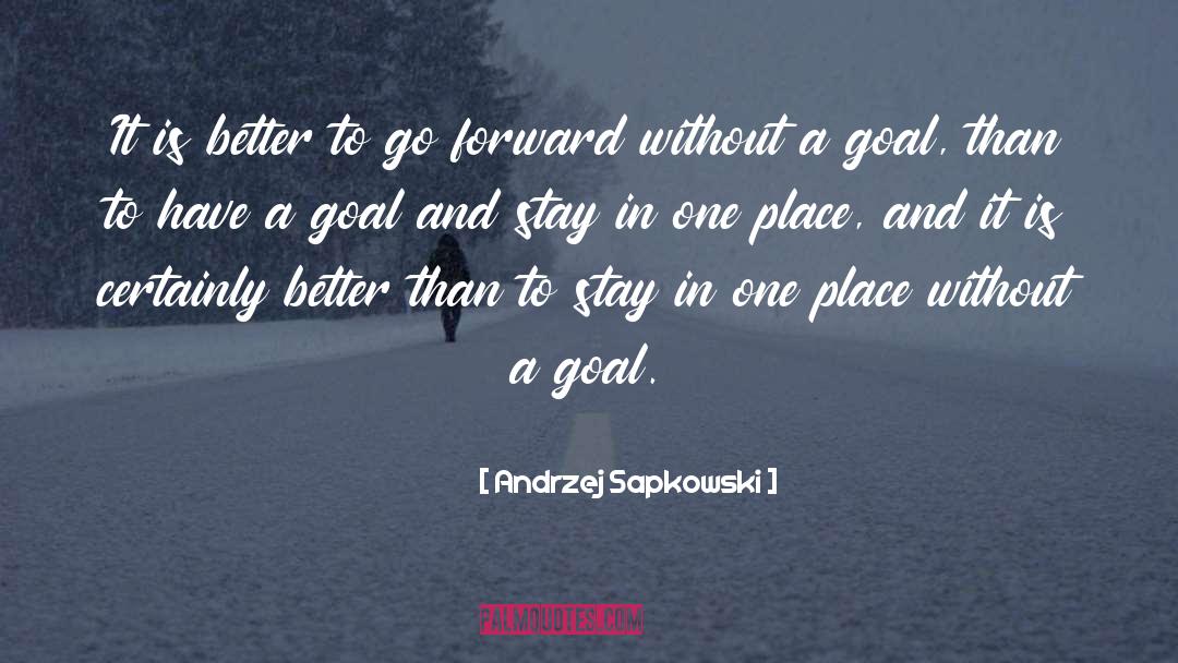 Setting Goals quotes by Andrzej Sapkowski