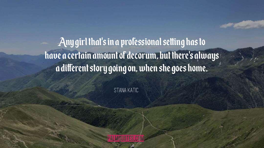 Setting Of A Story quotes by Stana Katic
