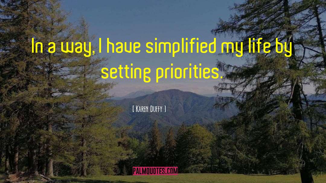 Setting Priorities quotes by Karen Duffy