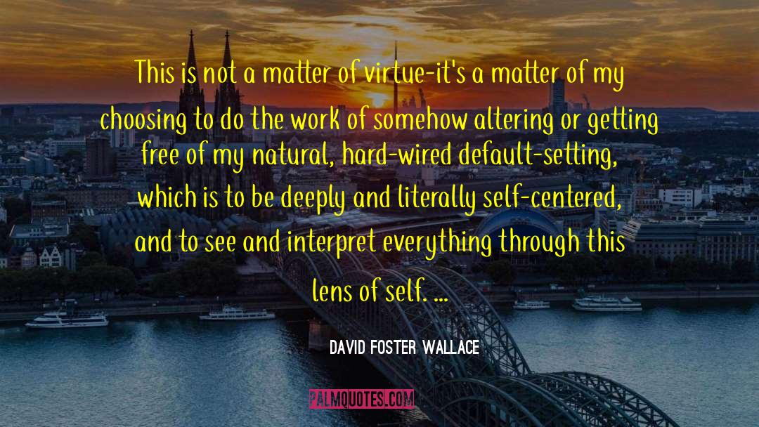 Setting The Standards quotes by David Foster Wallace