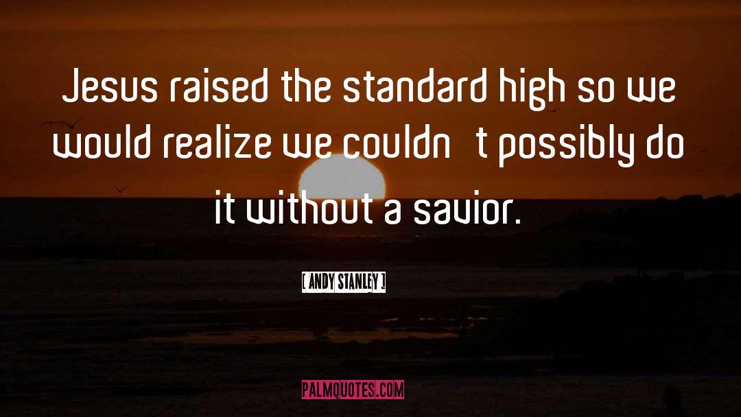 Setting The Standards quotes by Andy Stanley