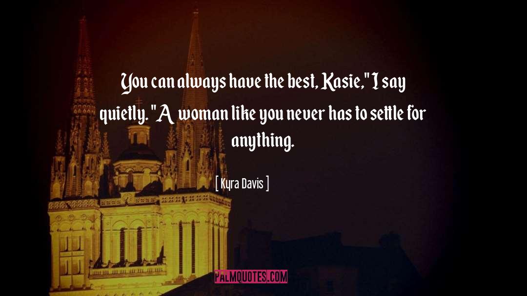 Settle Among quotes by Kyra Davis