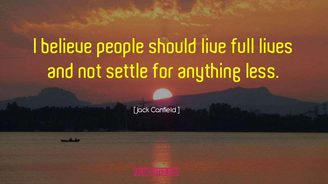 Settle Less quotes by Jack Canfield