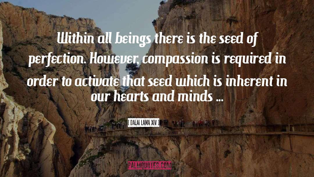 Settlemyre Seed quotes by Dalai Lama XIV