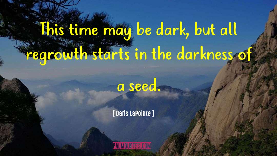 Settlemyre Seed quotes by Daris LaPointe