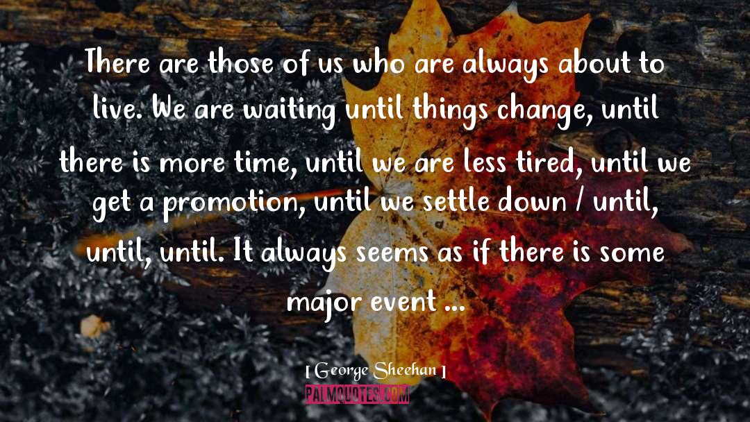 Settling Down quotes by George Sheehan