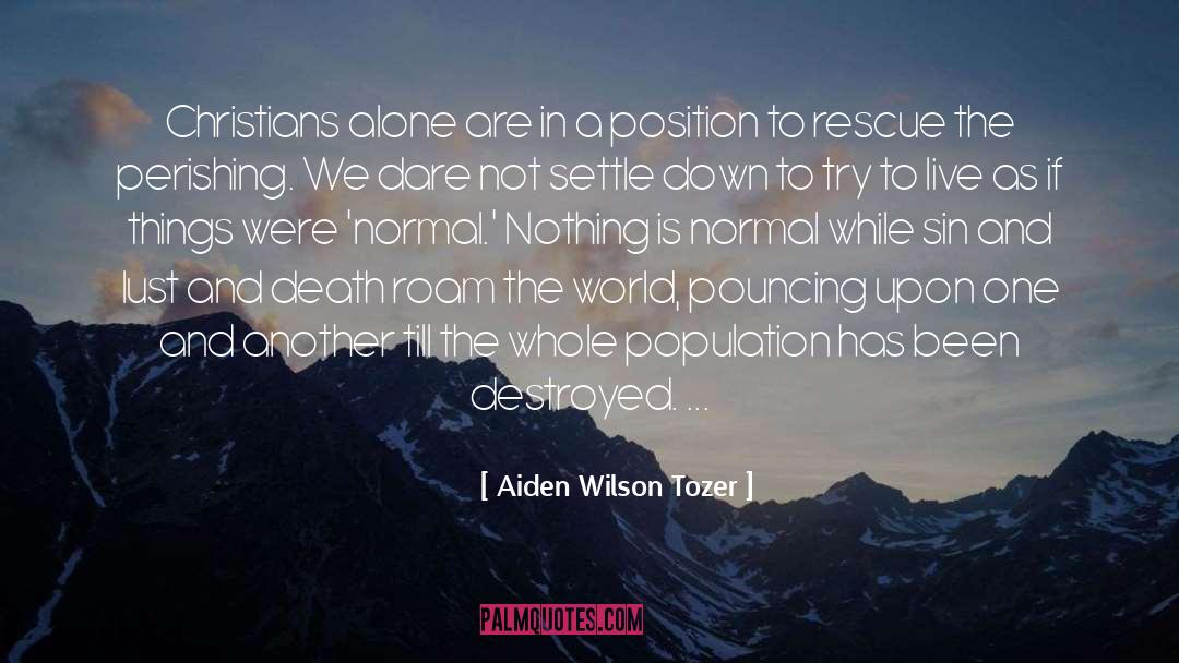 Settling Down quotes by Aiden Wilson Tozer