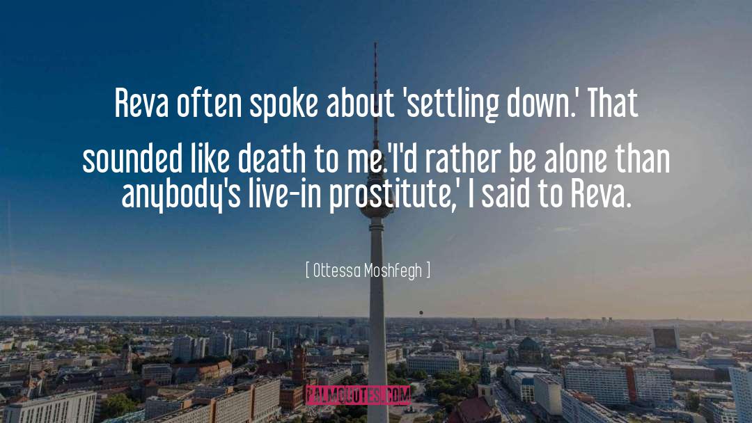 Settling Down Young quotes by Ottessa Moshfegh