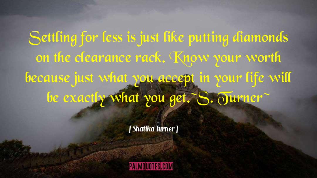 Settling For Less quotes by Shatika Turner