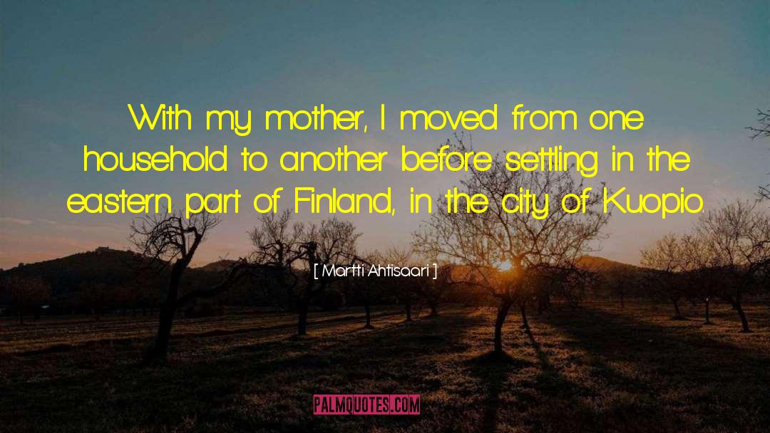 Settling In quotes by Martti Ahtisaari