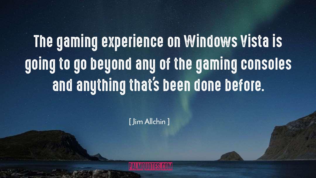 Setup Gaming quotes by Jim Allchin