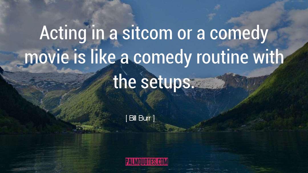 Setups quotes by Bill Burr