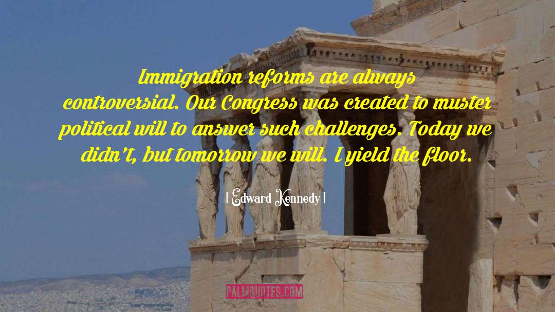 Sevece Immigration quotes by Edward Kennedy