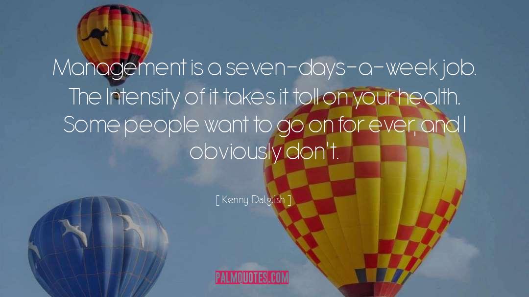 Seven Days quotes by Kenny Dalglish