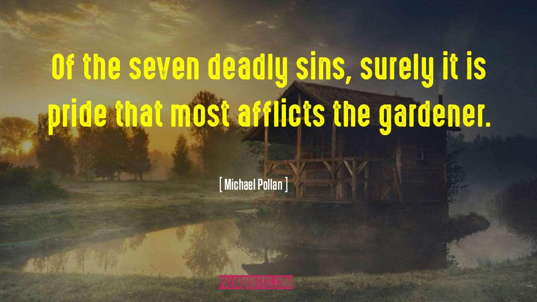 Seven Deadly Sins quotes by Michael Pollan
