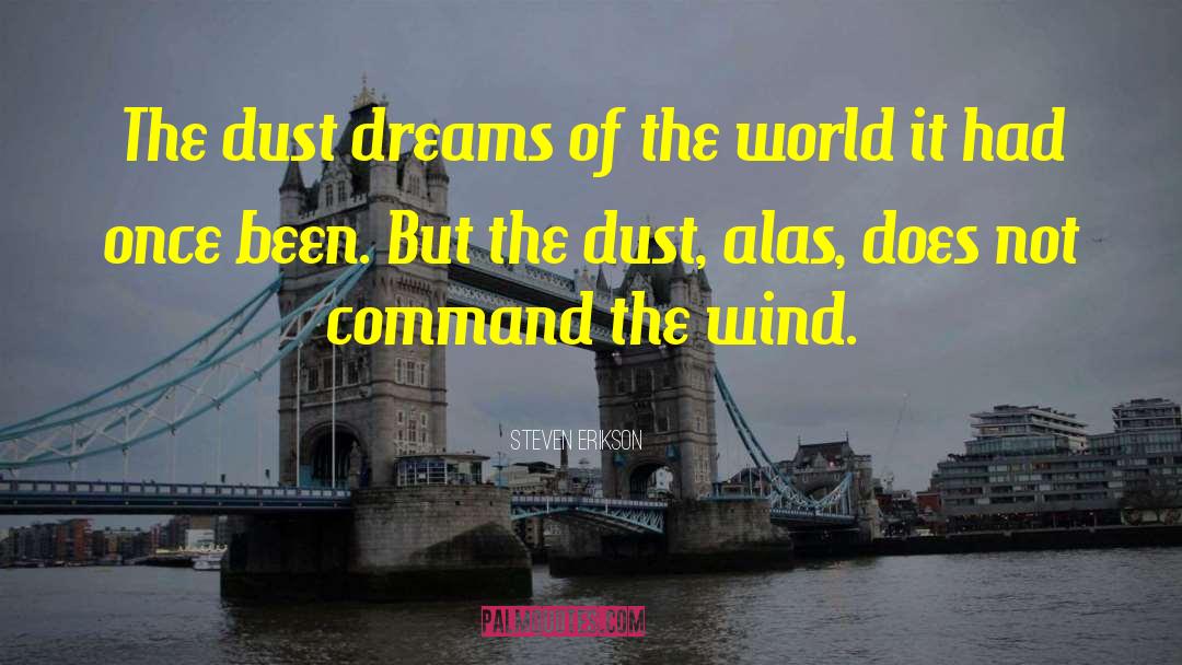 Seven Dreams quotes by Steven Erikson