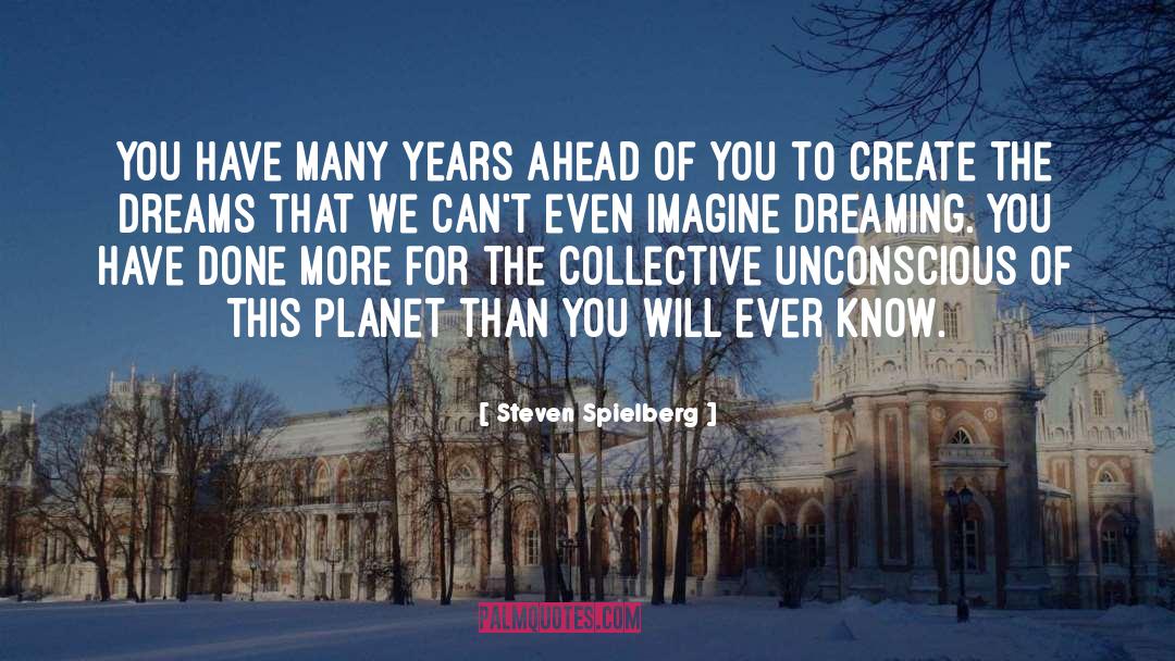 Seven Dreams quotes by Steven Spielberg
