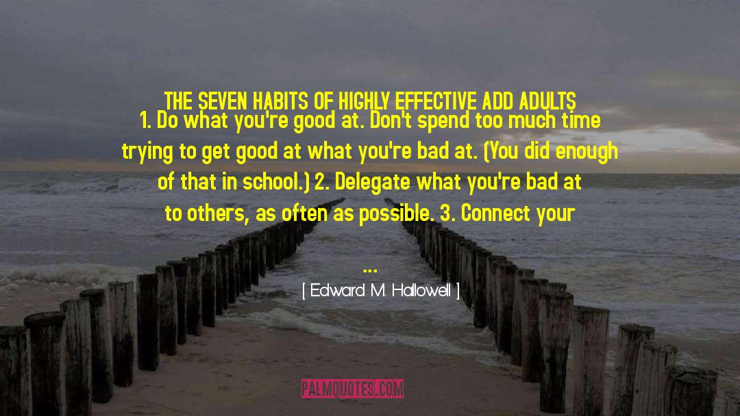 Seven Habits quotes by Edward M. Hallowell
